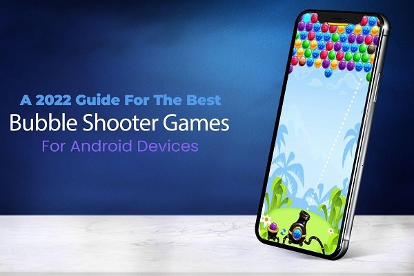 7 Best Bubble Shooter Games For Android Devices